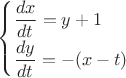 $\begin{cases} \dfrac{dx}{dt_{\vphantom{0}}}=y+1 \\ \dfrac{dy}{dt}=-(x-t) \\ \end{cases}$