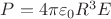 $P=4\pi\varepsilon_0R^3E$