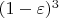 $({1 - \varepsilon })^3$