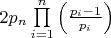$\[2{p_n}\prod\limits_{i = 1}^n {\left( {\frac{{{p_i} - 1}}{{{p_i}}}} \right)} \]$