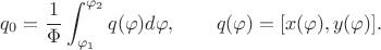 $$q_0=\dfrac1{\Phi}\int_{\varphi_1}^{\varphi_2}{ q(\varphi) d\varphi,\qquad q(\varphi)=[x(\varphi),y(\varphi)].$$