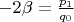 $-2\beta=\frac{p_1}{q_0}$