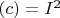$(c)=I^2$