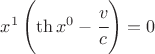 $ x^1 \left( \th x^0 - \cfrac{v}{c} \right)=0 $