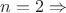 $n=2\Rightarrow$