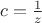 $c=\frac{1}{z}$