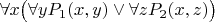 $\forall x \big (\forall y  P_1(x,y) \vee  \forall z  P_2(x,z) \big)$
