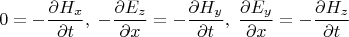 $$0 = - \frac{\partial H_x}{\partial t},\; -\frac{\partial E_z}{\partial x} = -\frac{\partial H_y}{\partial t},\; \frac{\partial E_y}{\partial x} = -\frac{\partial H_z}{\partial t}$$