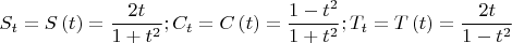 $$\[
S_t  = S\left( t \right) = \frac{{2t}}{{1 + t^2 }};C_t  = C\left( t \right) = \frac{{1 - t^2 }}{{1 + t^2 }};T_t  = T\left( t \right) = \frac{{2t}}{{1 - t^2 }}
\]$