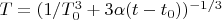 $T=(1/T_0^3+3\alpha (t-t_0))^{-1/3}$