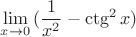 $$\lim\limits_{x\to 0}{(\frac{1}{x^2}-\ctg^2x)}$$