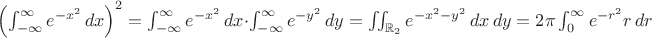 $\left(\int_{-\infty}^\infty e^{-x^2}\,dx\right)^2=\int_{-\infty}^\infty e^{-x^2}\,dx\cdot \int_{-\infty}^\infty e^{-y^2}\,dy=\iint_{\mathbb R_2} e^{-x^2-y^2}\,dx\,dy=2\pi \int_0^{\infty}e^{-r^2}r\,dr$