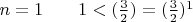 $n=1\;\;\;\;\;\;\; 1<(\frac{3}{2})=(\frac{3}{2})^1$