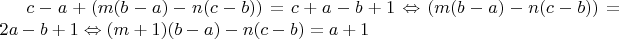 $c-a+ (m(b-a)-n(c-b)) = c+a-b+1\Leftrightarrow (m(b-a)-n(c-b))=2a-b+1\Leftrightarrow (m+1)(b-a)-n(c-b)=a+1$