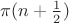 $\pi (n+ \frac 12)$