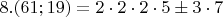 $ 8. (61;19)=2\cdot2\cdot2\cdot5\pm 3\cdot7$