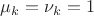 $\mu_k=\nu_k=1$