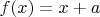 $f(x)=x+a$