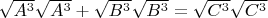 $\sqrt{A^3}\sqrt{A^3} + \sqrt{B^3}\sqrt{B^3} = \sqrt{C^3}\sqrt{C^3}$