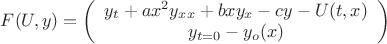$F(U, y) = \left(
             \begin{array}{c}
               y_t + ax^2y_{xx} + bxy_x - cy - U(t,x) \\
                y_{t=0} - y_o(x) \\
             \end{array}
           \right)$