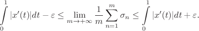$$\int\limits_{0}^{1}|x'(t)|dt - \varepsilon \leq \lim\limits_{m \to +\infty}\frac{1}{m}\sum\limits_{n=1}^{m}\sigma_n \leq \int\limits_{0}^{1}|x'(t)|dt + \varepsilon.$$