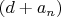 $(d+a_n)$