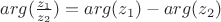 $arg(\frac{z_1}{z_2}) = arg(z_1) - arg(z_2)$
