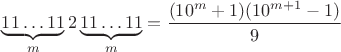 $\underbrace{11\ldots 11}\limits_m 2\underbrace{11\ldots 11}\limits_m=\dfrac{(10^m+1)(10^{m+1}-1)}{9} $