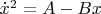 $\dot{x}^2=A-Bx$