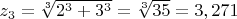 $z_3=\sqrt[3]{2^3+3^3}=\sqrt[3]{35}=3,271$