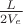$ \frac {L}{2V_e}$