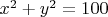 $x^2+y^2=100$