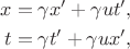 $$\begin{aligned} 
x &= \gamma x' + \gamma ut', \\ 
t &= \gamma t' + \gamma ux', 
\end{aligned}$$