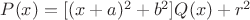 $P(x)=[(x+a)^2+b^2]Q(x)+r^2$