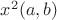$x^2(a, b)$