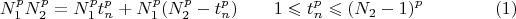 $$N_1^pN_2^p=N_1^pt^p_n+N_1^p(N_2^p-t_n^p) \qquad 1\leqslant t^p_n \leqslant (N_2-1)^p \qquad \qquad \e(1)$$