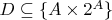 $D \subseteq \{A \times 2^A\}$