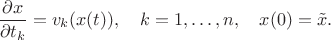 $$\frac{\partial x}{\partial t_k}=v_k(x(t)),\quad k=1,\ldots,n,\quad x(0)= \tilde x.$$