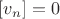 $[v_n]=0$