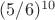 $(5/6)^{10}$