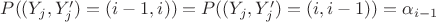 $P((Y_j,Y'_j) =(i-1,i)) = P((Y_j,Y'_j) =(i,i-1)) =\alpha_{i-1}$