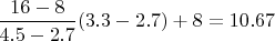 $\dfrac{16-8}{4.5-2.7}(3.3-2.7)+8=10.67$