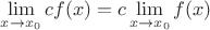 $\lim\limits_{x\to{x_0}}cf(x)=c\lim\limits_{x\to{x_0}}f(x)$