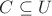 $C \subseteq U$