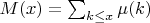 $M(x)=\sum_{k \leq x} \mu(k)$