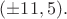 $(\pm 11, 5).$