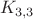 $$K_{3,3}$$