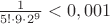 $\frac {1}{5!\cdot 9\cdot 2^9}<0,001$