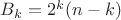 $B_k=2^k(n-k)$