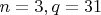 $n=3, q=31$